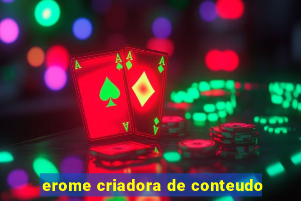 erome criadora de conteudo